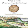 Timothy Earle, Kristian Kristiansen - Organizing Bronze Age Societies. The Mediterranean, Central Europe, and Scandanavia Compared