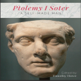 Timothy Howe - Ptolemy I Soter. A Self-Made Man [Retail]