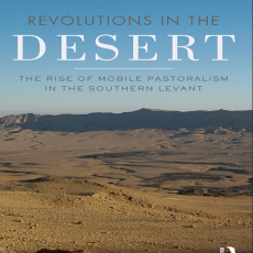 Steven Rosen - Revolutions in the Desert. The Rise of Mobile Pastoralism in the Southern Levant (Retail)